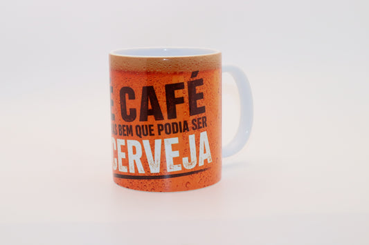 Caneca Divertida É Café Mas Podia Ser Cerveja